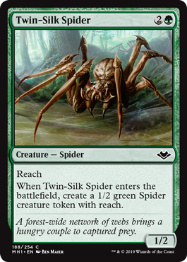 Twin-Silk Spider
 ReachWhen Twin-Silk Spider enters the battlefield, create a 1/2 green Spider creature token with reach.